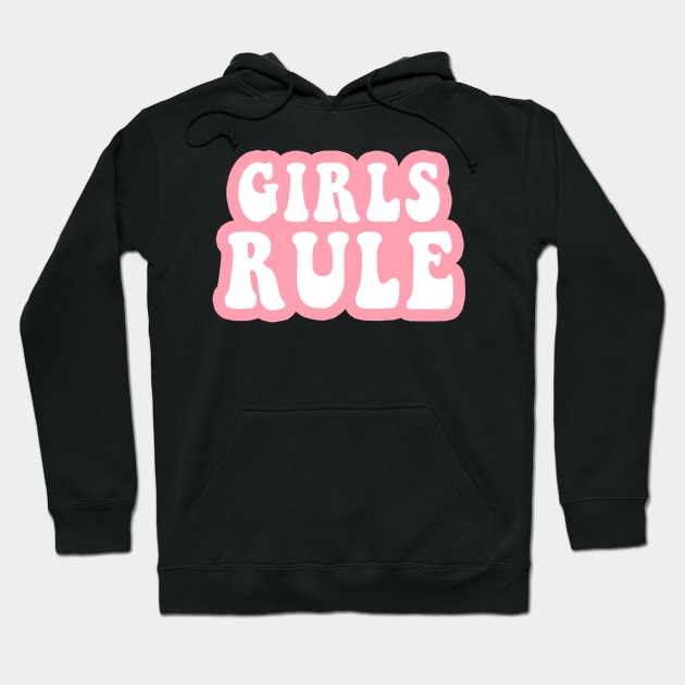 Girls Rule Hoodie by CityNoir